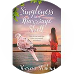 Singleness Marriage Shell yourself broken